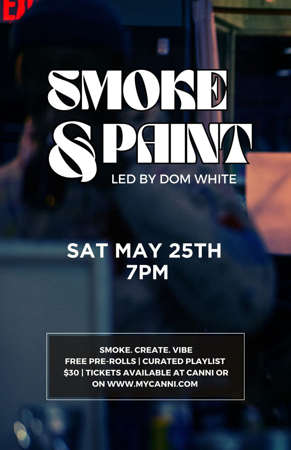 Smoke & Paint - MAY 25TH